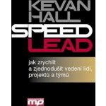 Speed Lead-jak zrychlit a zjednodušit ve - Hall Kevan – Hledejceny.cz