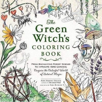 The Green Witch's Coloring Book: From Enchanting Forest Scenes to Intricate Herb Gardens, Conjure the Colorful World of Natural Magic – Zboží Mobilmania