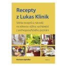 Recepty z Lukas Klinik. Sbírka receptů a návodů na zdravou výživu vycházející z anthroposofického poznání - Herman Spindler - Poznání