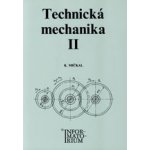 Technická mechanika II - Pro studijní obory SOŠ a SOU - Karel Mičkal – Hledejceny.cz