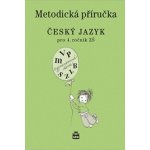 Český jazyk 4 pro základní školy - Metodická příručka - Šmejkalová Martina – Hledejceny.cz