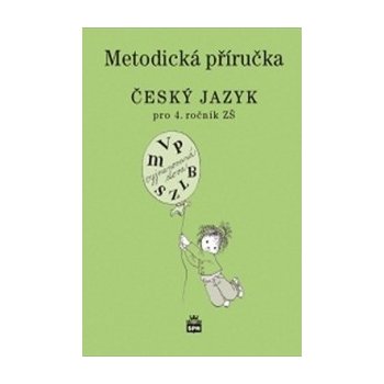 Český jazyk 4 pro základní školy - Metodická příručka - Šmejkalová Martina
