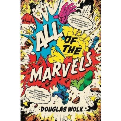 All of the Marvels, An Amazing Voyage into MarvelÂ’s Universe and 27,000 Superhero Comics Profile Books Ltd – Zbozi.Blesk.cz
