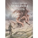 Příběhy Impéria Morganina pomsta – Hledejceny.cz