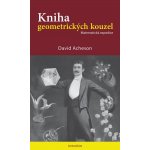 Kniha geometrických kouzel - David Acheson – Hledejceny.cz