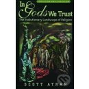 In Gods We Trust - Scott Atran