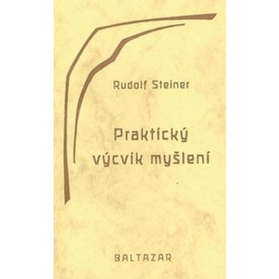 Praktický výcvik myšlení - Rudolf Steiner