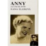 Anny aneb Jak šel život Elgrová Hana – Hledejceny.cz