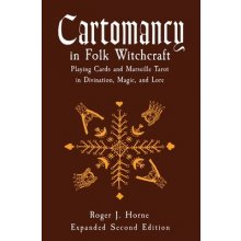 Cartomancy in Folk Witchcraft: Playing Cards and Marseille Tarot in Divination, Magic, and Lore Horne Roger J.Paperback