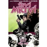 Živí mrtví 12 - Život mezi nimi - Robert Kirkman