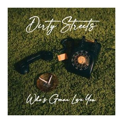 The Dirty Streets - Who's Gonna Love You LP – Sleviste.cz