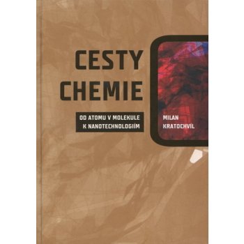 Cesty chemie od atomu v molekule k nanotechnologiím