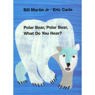 Polar Bear, Polar Bear, What Do You Hear? Martin BillBoard Books – Hledejceny.cz