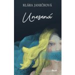 Unesená - Klára Janečková – Hledejceny.cz