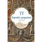 77 légendes praguoises / 77 pražských legend - Alena Ježková – Hledejceny.cz