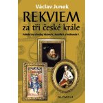 Rekviem za tři krále - Polední dny a hodiny Václava IV., Rudolfa II. a Ferdinanda V. - Junek Václav – Zboží Mobilmania