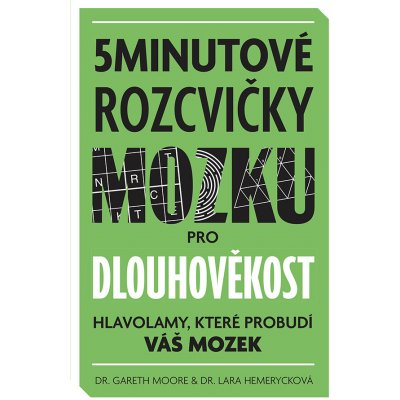 5minutové rozcvičky mozku pro dlouhověkost - Hlavolamy, které probudí váš mozek – Zboží Dáma