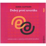 Dobrý proti severáku - Daniel Glattauer – Zboží Dáma