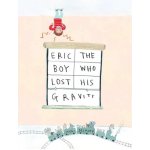 Eric, The Boy Who Lost His Gravity – Hledejceny.cz