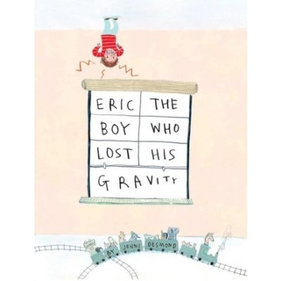 Eric, The Boy Who Lost His Gravity – Hledejceny.cz