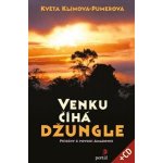 Venku číhá džungle. Příběhy z povodí Amazonie - Květa Klímová-Pumerová - Portál – Hledejceny.cz