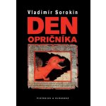 Den opričníka - Vladimír Sorokin – Hledejceny.cz