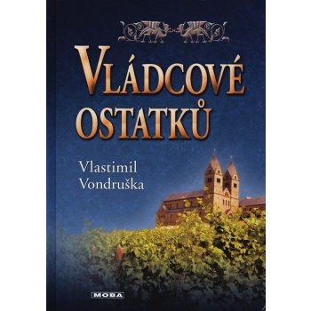 Vládcové ostatků - Vlastimil Vondruška