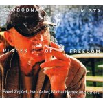 Zajíček/Acher/Nejtek - Svobodná místa / Places Of Freedom / Digip [CD] – Zboží Mobilmania