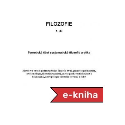 Filozofie 1. - Teoretická část systematické filozofie a etika - Jan Volf – Zbozi.Blesk.cz