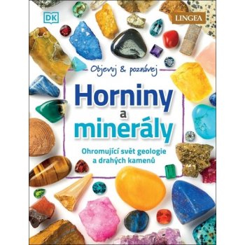 Horniny a minerály - Ohromující svět geologie a drahých kamenů