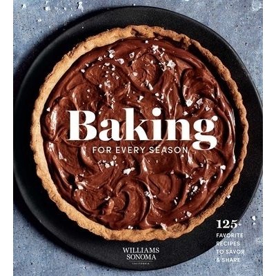 Baking for Every Season: 125+ Favorite Recipes to Savor & Share Williams Sonoma Cookbook, Holiday Baking, Summer Recipes, Dessert Cookbook Weldon OwenPevná vazba – Zbozi.Blesk.cz