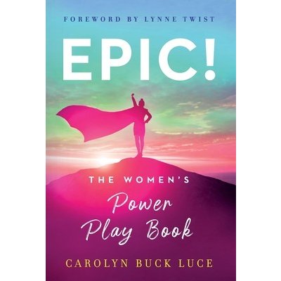 Epic!: The Women's Power Play Book Luce Carolyn BuckPevná vazba