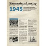 Narozeninové noviny 1945 s vlastním textem a fotografií S textem – Zbozi.Blesk.cz