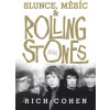 Kniha Slunce, Měsíc a Rolling Stones - Rich Cohen