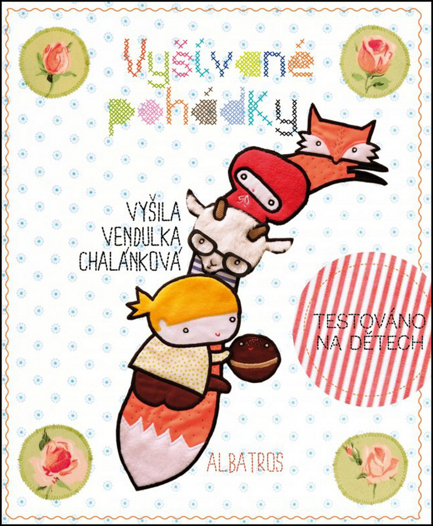 Vyšívané pohádky Venduly Chalánkové - Vendula Chalánková