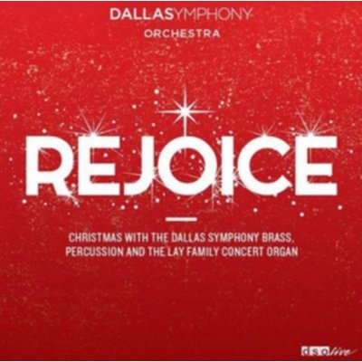 Rejoice - Christmas with the Dallas Symphony Brass Percussion and the Lay Family Concert Organ CD – Zbozi.Blesk.cz