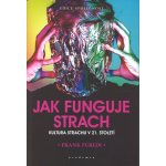 Jak funguje strach - Frank Furedi – Sleviste.cz