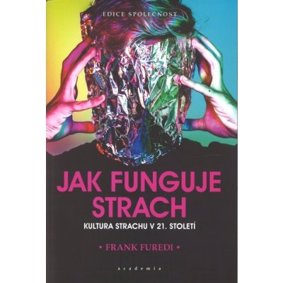 Jak funguje strach - Frank Furedi – Sleviste.cz