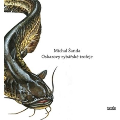 Oskarovy rybářské trofeje - Michal Šanda