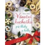 Vánoční kuchařka pro kluky a holky – Hledejceny.cz