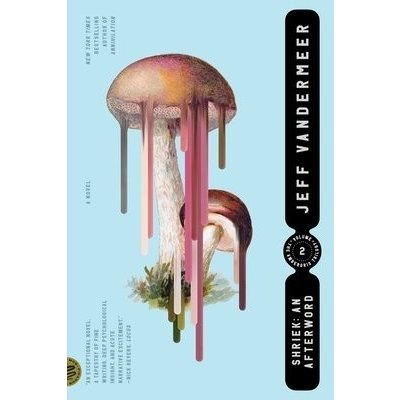 Shriek: An Afterword VanderMeer JeffPaperback