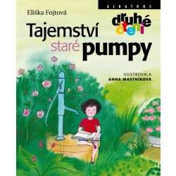 Tajemství staré pumpy - Anna Mastníková