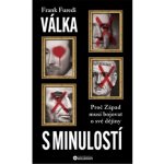 Válka s minulostí: Proč Západ musí bojovat o své dějiny – Hledejceny.cz