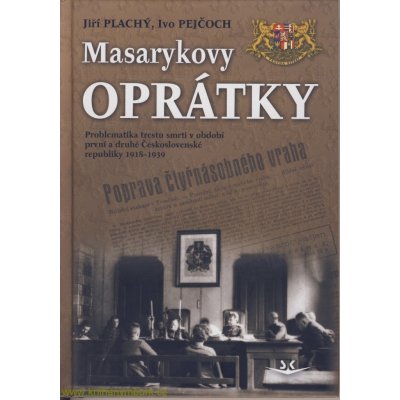 Masarykovy oprátky Plachý Jiří, Pejčoch Ivo – Hledejceny.cz