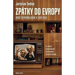 Zpátky do Evropy - Ze zákulisí československé polistopadové zahraniční politiky - Šedivý František