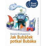 Jak Bubáček potkal Bubáka - Daniela Krolupperová – Hledejceny.cz