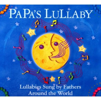 Various - Papa's Lullaby - Brazil, Italy, Puerto Rico, France, Denmark, Greece, Argentina, Zimbabwe, Russia, Sicily, Usa, Venezuela, Ukraine, India, Spain