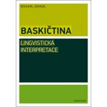 Baskičtina - Lingvistická interpretace - Zavadil Bohumil – Hledejceny.cz