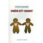 Umění být hodný - Einhorn Stefan – Hledejceny.cz