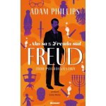 Ako sa z Freuda stal FREUD - Adam Phillips – Zboží Mobilmania